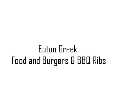 Eaton Greek Food and Burgers & BBQ Ribs