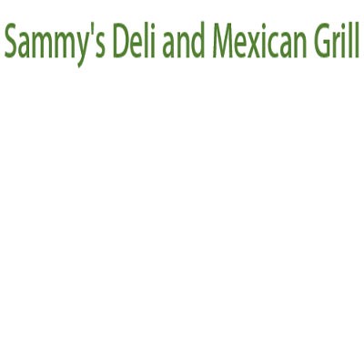 Sammy's Deli and Mexican Grill