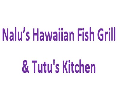 Nalu's Hawaiian Fish Grill & Tutu's Kitchen