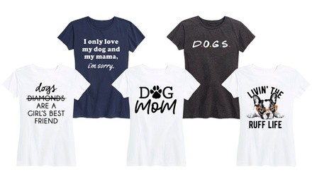 Women's Dog Mom Tees. Plus Sizes Available.