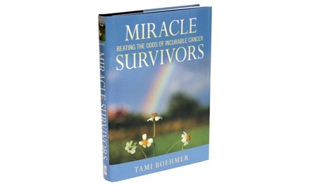 Miracle Survivors: Beating the Odds of Incurable Cancer