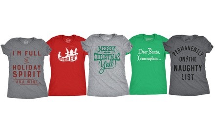 Women's Slim-Fit Funny Christmas Tees. Plus Sizes Available.