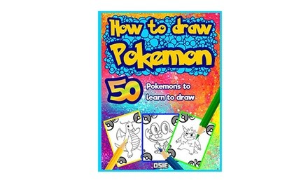 How to Draw Pokemon: 50 Pokemons to Learn to Draw (Unofficial Book) (Volume 1)