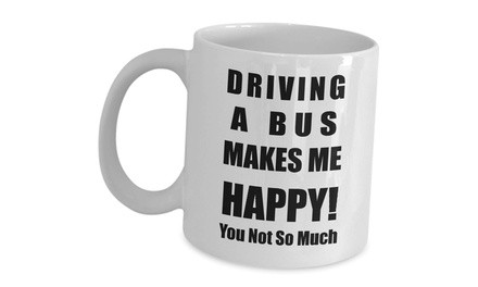 Funny Cute Gag Gifts For Bus Driver - Driving A Bus Makes Me Happy -