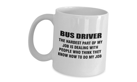 Appreciation Gift Idea For Bus Driver - The Hardest Part Of My Job - Funny Cute