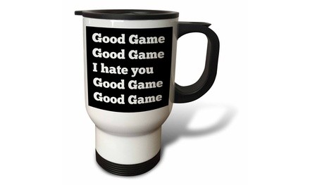  Travel Mug Good game I hate you black white - 14oz 