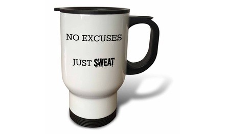  Travel Mug no excuses just sweat black letters on white background - 14oz 