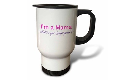  Travel Mug Im a Mama. Whats your Superpower - hot pink funny gift 