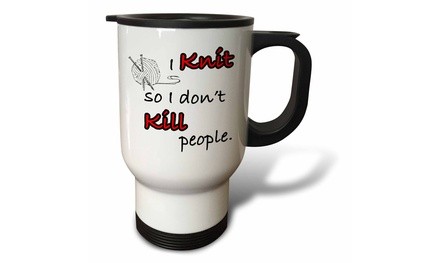  Travel Mug I knit so I don't kill people - 14oz 