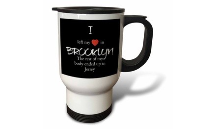  Travel Mug I left my heart in Brooklyn, the rest of my body is in Jersey - 14oz