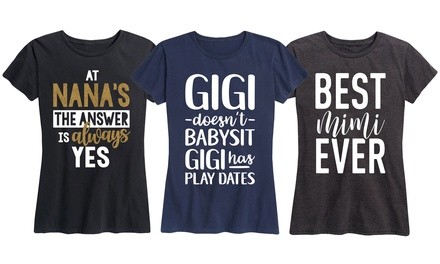 Instant Message Women's Nana, Gigi, and Mimi Tees. Plus Sizes Available.