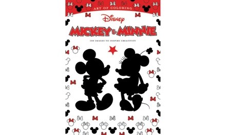 Art of Coloring: Mickey and Minnie: 100 Images to Inspire Creativity