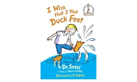 I Wish That I Had Duck Feet by Dr. Seuss