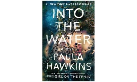 Into the Water: A Novel, by Paula Hawkins