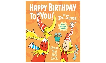 Happy Birthday to You! Great Big Flap Book by Dr. Seuss