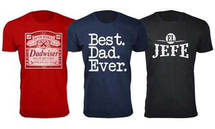 Men's Best Father's Day T-Shirts Ever. Plus Sizes Available.