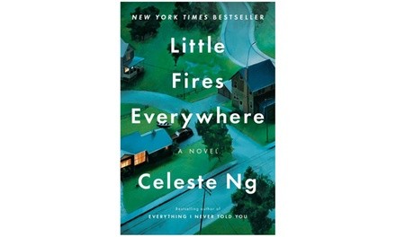 Little Fires Everywhere, by Celeste Ng