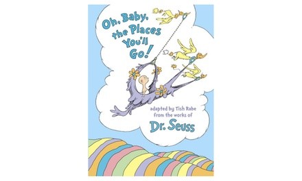 Oh, Baby, the Places You'll Go Kids' Book