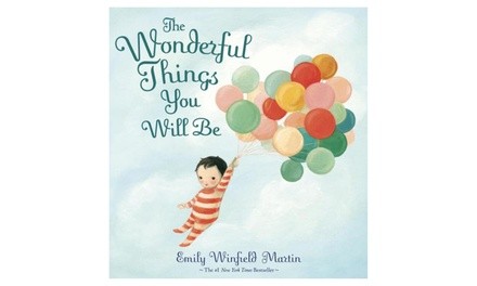 The Wonderful Things You Will Be Children's Book