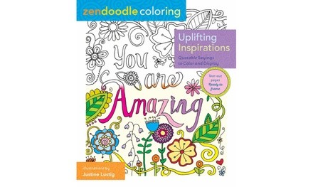 Zendoodle Coloring: Uplifting Inspirations, Quotable Sayings Coloring Book