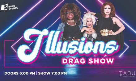 Illusions Drag Show (April 9–July 30, 2021)