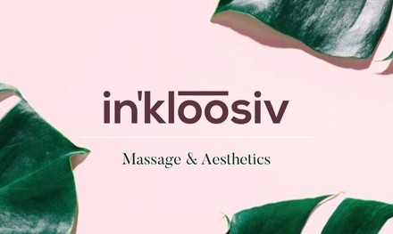 Up to 60% Off on Massage - Therapeutic at in’kloosiv massage & aesthetics