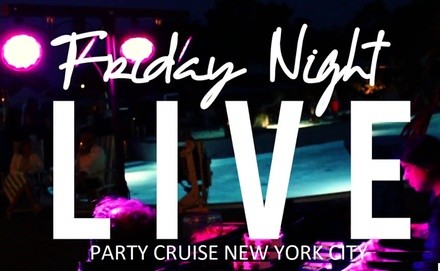 Admission for One or Two to Friday Night Live Cruise from NYC Cruises (Up to 81% Off). 16 Options Available.