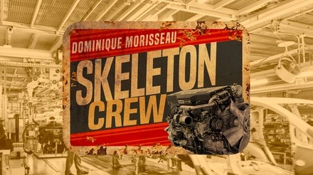 Skeleton Crew by Dominique Morisseau (October 22–24 and November 5–7)