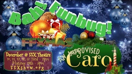 FFXmas Bah Funbug! An Improvised Carol (December 11 –23)