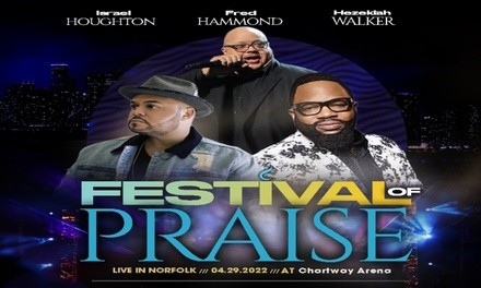 Festival of Praise featuring Fred Hammond, Israel Houghton, and Hezekiah Walker on April 29 at 7 p.m.