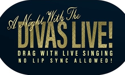Drag Divas LIVE! No Lip Syncing Allowed! on January 9, February 6, and March 6, 2022 at 7 p.m.