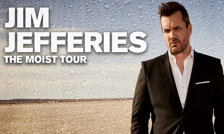 Jim Jefferies: The Moist Tour on January 15 at 7 p.m.