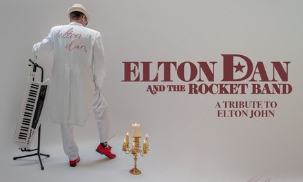 Elton Dan & The Rocket Band - A Tribute to the Great Elton John on March 13 at 8 p.m.