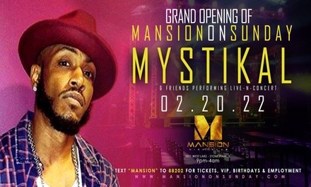 Mansion Grand Opening starring Mystikal on February 20 at 9 p.m.