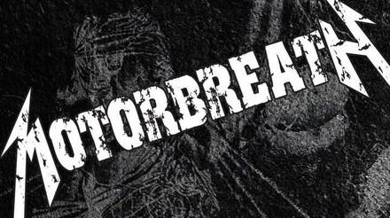 MotorbreatH – Metallica Tribute - Saturday, Mar 26, 2022 / 7:00pm