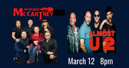 Almost U2 and Pure McCartney on March 12 at 8 p.m.