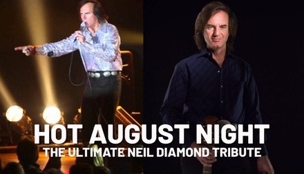 Hot August Night: The Ultimate Neil Diamond Tribute - Friday, Mar 4, 2022 / 7:00pm