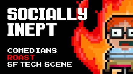 Socially Inept: Tech Roast Show