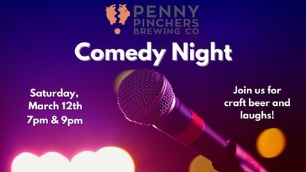 Comedy Show at Penny Pinchers Brewery - Saturday, Mar 12, 2022 / 7:00pm