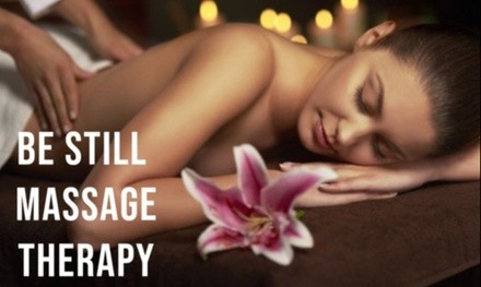 Up to 23% Off on Swedish Massage at Be Still Massage Therapy