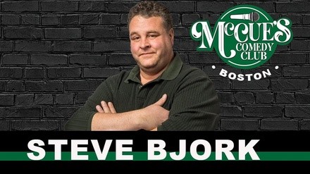 Steve Bjork at McCues Comedy Boston - Saturday, Apr 23, 2022 / 8:00pm