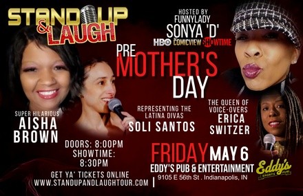 Stand Up & Laugh presents: Celebrating Mother’s Day with Love & Laughter! on May 6 at 8:30 p.m.