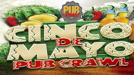 Cinco De Mayo Weekend Bar Crawl Tempe - Saturday, May 7, 2022 / 1:00pm-8:00pm