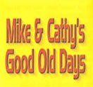 Mike & Cathy's Good Old Days