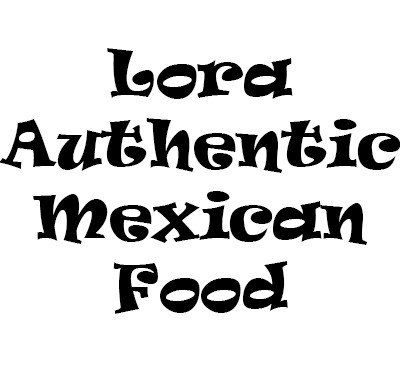Lora Authentic Mexican Food