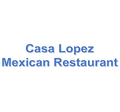 Casa Lopez Mexican Restaurant