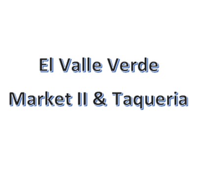 El Valle Verde Market II & Taqueria