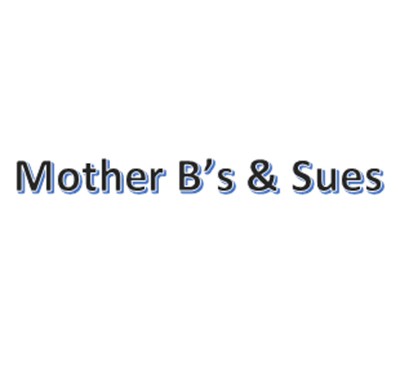 Mother B's & Sues