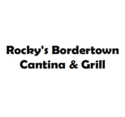 Rocky's Bordertown Cantina & Grill