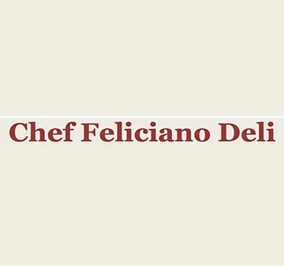 Chef Feliciano Deli